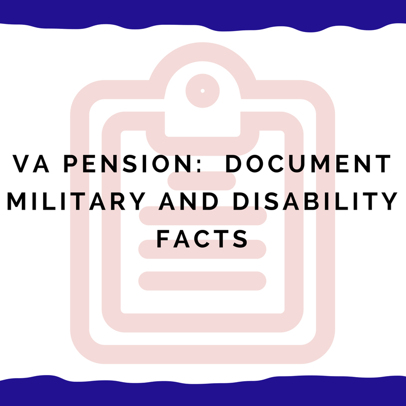 VA Pension: Document Military and Disability (Health) Facts