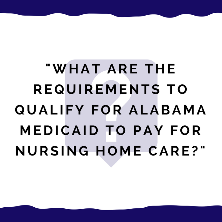 "What are the three (3) requirements to qualify for Alabama Medicaid?"